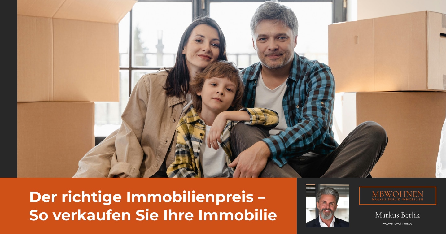 Der richtige Immobilienpreis: So verkaufen Sie Ihre Immobilie erfolgreich