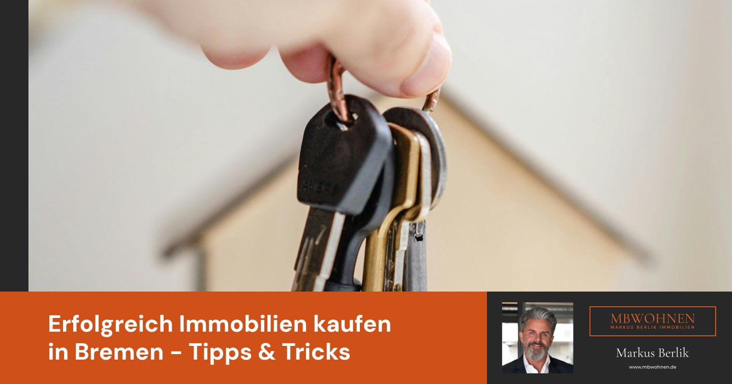 Erfolgreich Immobilien kaufen in Bremen: Ihr Schritt-für-Schritt-Plan zum Traumhaus