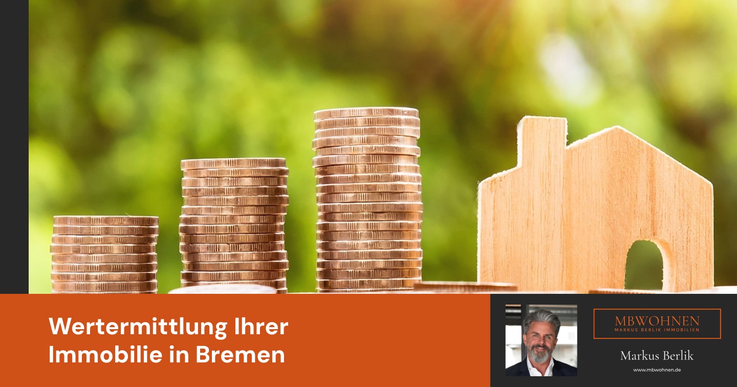 Wertermittlung Ihrer Immobilie in Bremen: So ermitteln Sie den optimalen Verkaufspreis